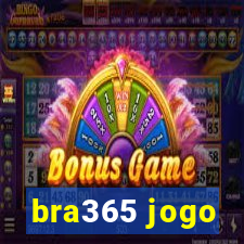 bra365 jogo